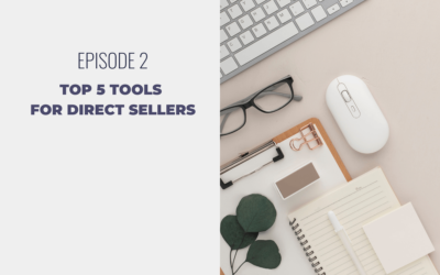 Episode 2: Top 5 Tools for Direct Sellers