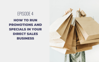 Episode 4: How to Run Promotions and Specials in Your Direct Sales Business