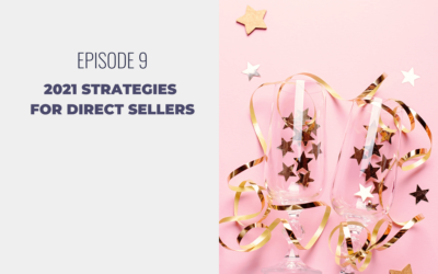 Episode 9: 2021 Strategies for Direct Sellers