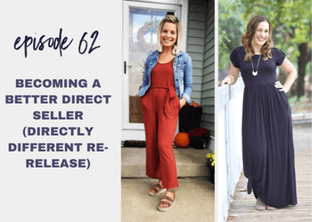 Episode 62: Becoming a Better Direct Seller (Directly Different Re-Release)