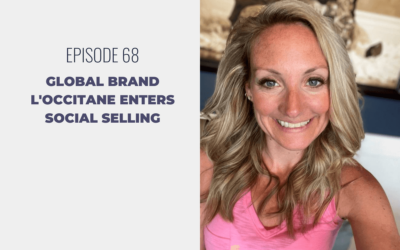 Episode 68: Global Brand L’occitane Enters Social Selling