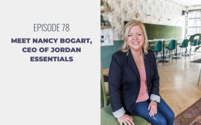 Episode 78: Meet Nancy Bogart, CEO of Jordan Essentials