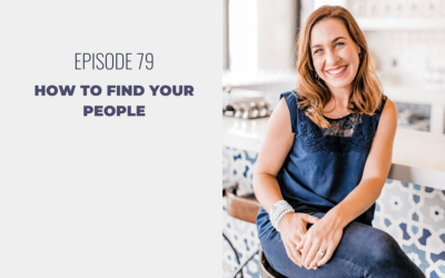 Episode 79: How to Find YOUR People