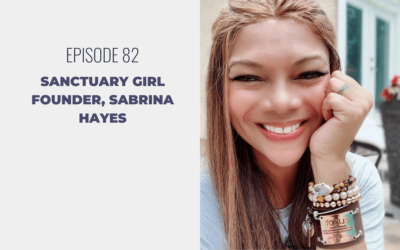 Episode 82: Sanctuary Girl Founder, Sabrina Hayes