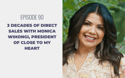 Episode 90: 3 Decades of Direct Sales with Monica Wihongi, President of Close to My Heart