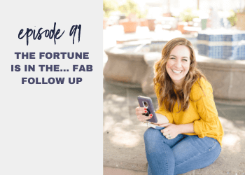 Episode 91: The Fortune is in the… Fab Follow Up