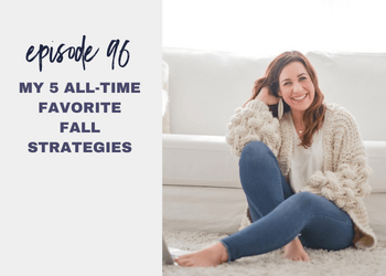 Episode 96: My 5 All-Time Favorite Fall Strategies