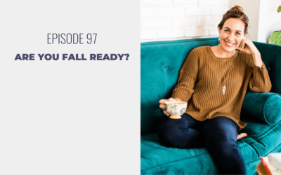 Episode 97: Are you Fall Ready?