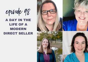 Episode 98: A Day in the Life of a Modern Direct Seller