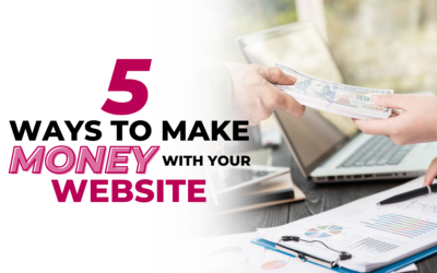 5 Ways to Make Money With Your Website