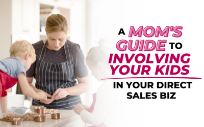 A Mom’s Guide to Involving Your Kids in Your Direct Sales Biz