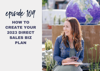 Episode 109: How to Create Your 2023 Direct Sales Biz Plan