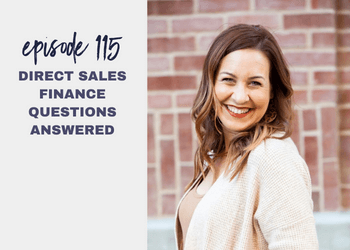 Episode 115: Direct Sales Finance Questions Answered