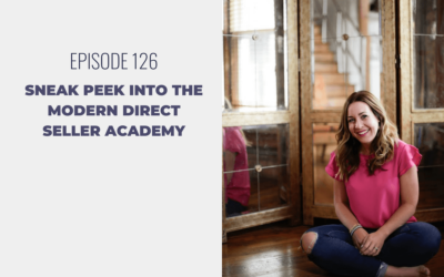 Episode 126: Sneak Peek into the Modern Direct Seller Academy