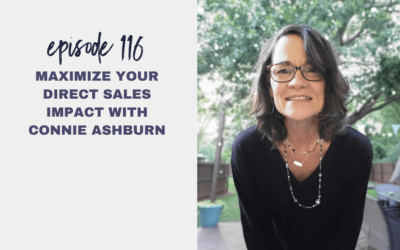 Episode 116: Maximize Your Direct Sales Impact with Connie Ashburn