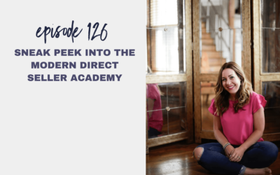 Episode 126: Sneak Peek into the Modern Direct Seller Academy