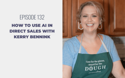 Episode 132: How to Use AI in Direct Sales with Kerry Bennink