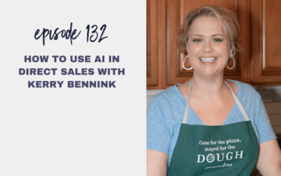 Episode 132: How to Use AI in Direct Sales with Kerry Bennink