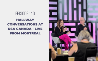 Episode 140: Hallway Conversations at DSA Canada – Live from Montreal