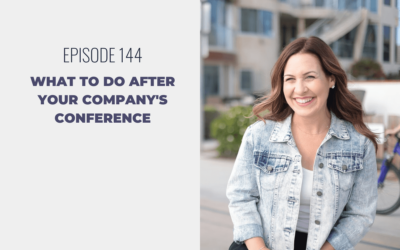 Episode 144: What to do After Your Company’s Conference