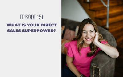 Episode 151: What is Your Direct Sales Superpower?