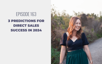 Episode 163: 3 Predictions for Direct Sales Success in 2024