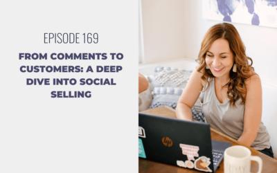 Episode 169: From Comments to Customers: A Deep Dive into Social Selling