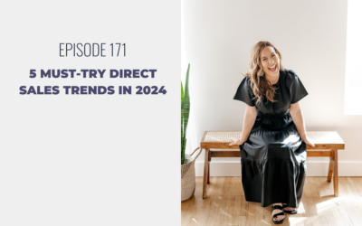 Episode 171: 5 Must-Try Direct Sales Trends in 2024