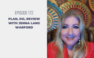Episode 172: Plan, Do, Review with Jenna Lang Warford
