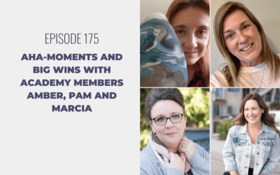 Episode 175: Aha-Moments and Big Wins with Academy Members Amber, Pam and Marcia