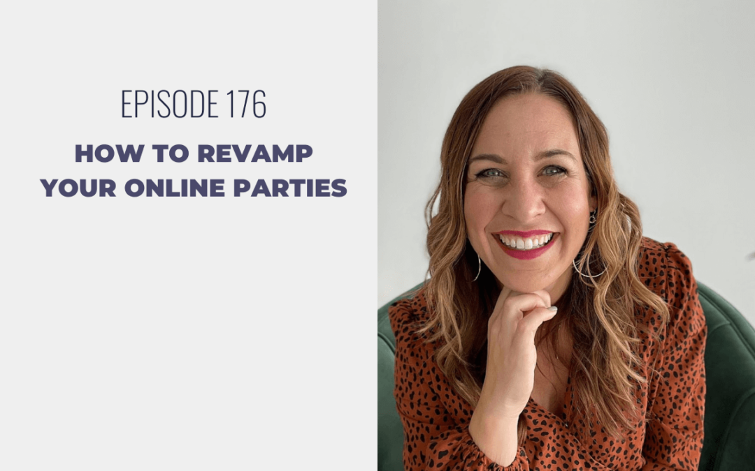 Episode 176: How to Revamp Your Online Parties
