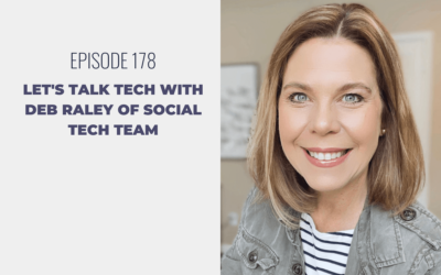 Episode 178: Let’s Talk Tech with Deb Raley of Social Tech Team