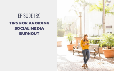 Episode 189: Tips for Avoiding Social Media Burnout