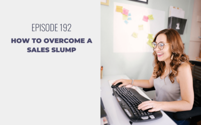 Episode 192: How to Overcome a Sales Slump
