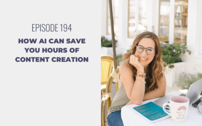 Episode 194: How AI Can Save You Hours of Content Creation