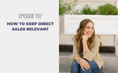 Episode 197: How to Keep Direct Sales Relevant