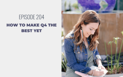 Episode 204: How to Make Q4 the Best Yet