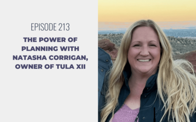 Episode 213: The Power of Planning with Natasha Corrigan, Owner of Tula XII