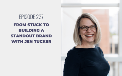 Episode 227: From Stuck to Building a Standout Brand with Jen Tucker