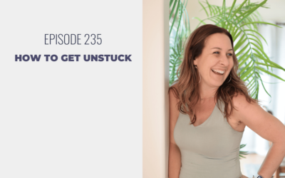 Episode 235: How to Get Unstuck