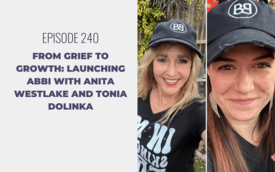 Episode 240: From Grief to Growth: Launching ABBI with Anita Westlake and Tonia Dolinka