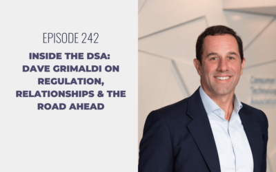 Episode 242: Inside the DSA: Dave Grimaldi on Regulation, Relationships & the Road Ahead