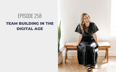 Episode 258: Team Building in the Digital Age
