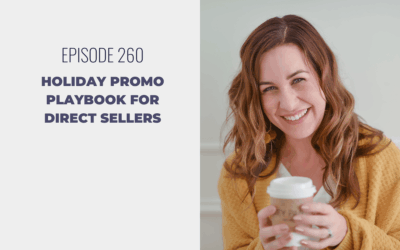Episode 260: Holiday Promo Playbook for Direct Sellers