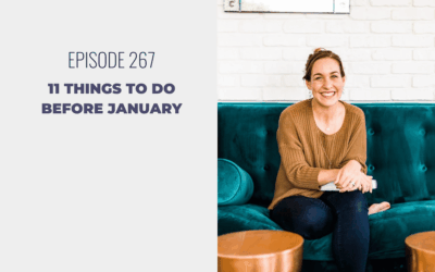 Episode 267: 11 Things to do Before January