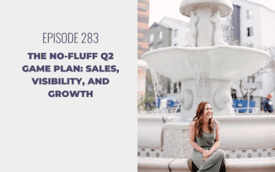 Episode 283: The No-Fluff Q2 Game Plan: Sales, Visibility, and Growth