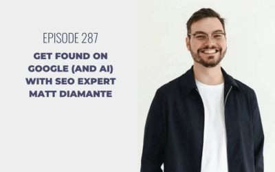 Episode 287: Get Found on Google (and AI) with SEO Expert Matt Diamante