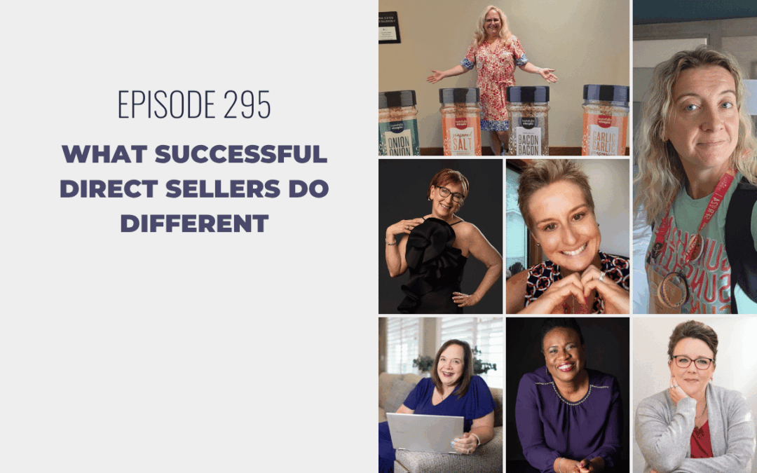 Episode 295: What Successful Direct Sellers Do Different
