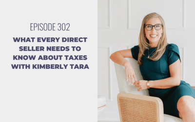 Episode 302: What Every Direct Seller Needs to Know About Taxes with Kimberly Tara