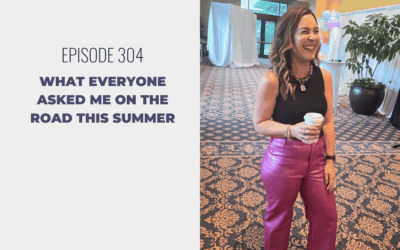 Episode 304: What Everyone Asked Me on the Road This Summer